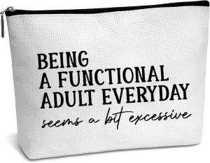 AWSICE Encouraging Makeup Bag, Being A Functional Adult Excessive Gifts for Women Friendship Gift For Women Sister Girls Teens Friend-B18