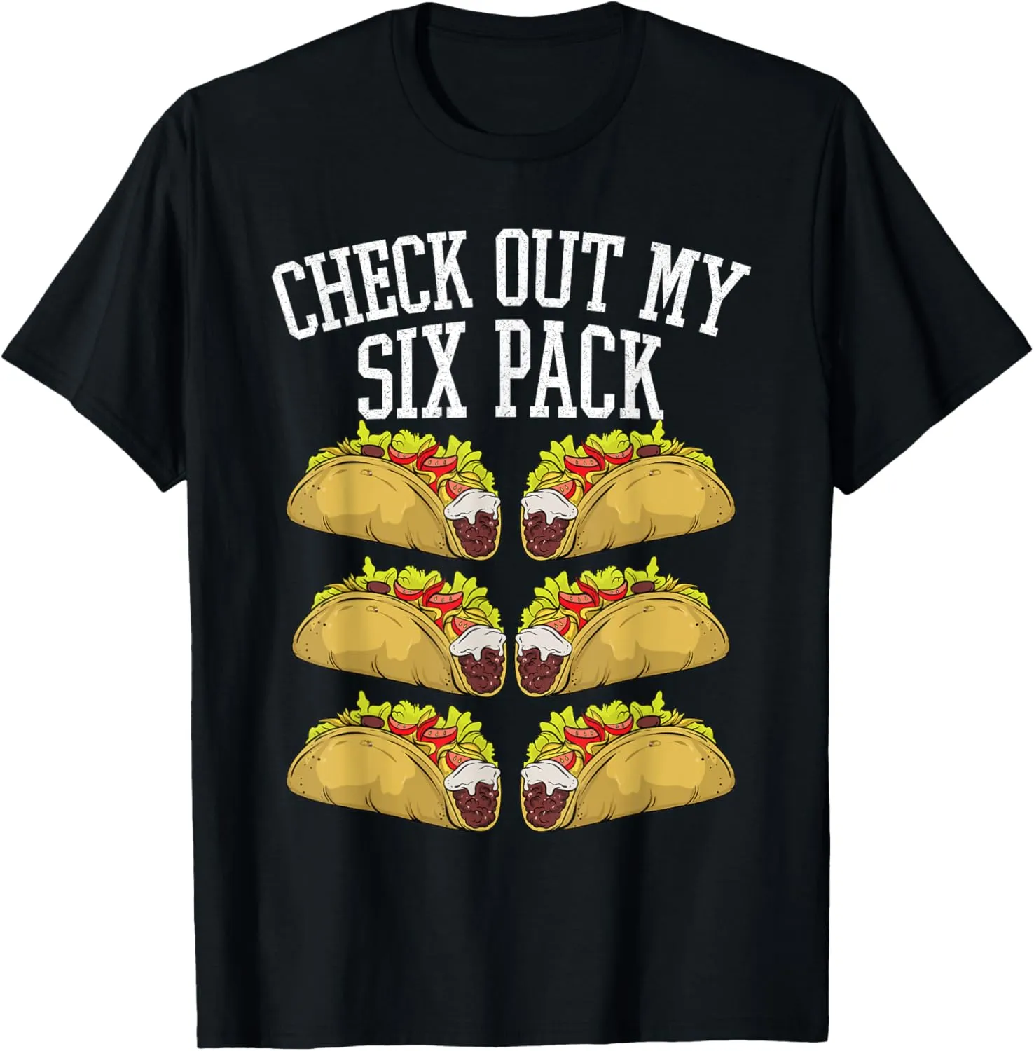 Fitness 6 Pack Tacos Funny Mexican Gym Top for Taco Lover T-Shirt